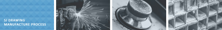 sj drawing manufacture process